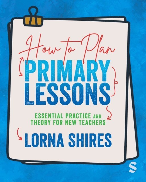 Lorna Shires - How to Plan Primary Lessons, E-bok