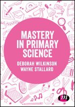 Deborah Wilkinson, Wayne Stallard - Mastery in primary science, Övrigt