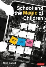 Greg Bottrill - School and the Magic of Children, Häftad. Tillgänglighet: Lägg i varukorg