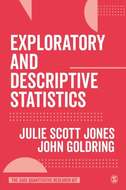 John Goldring, Julie Scott Jones - Exploratory and Descriptive Statistics, E-bok