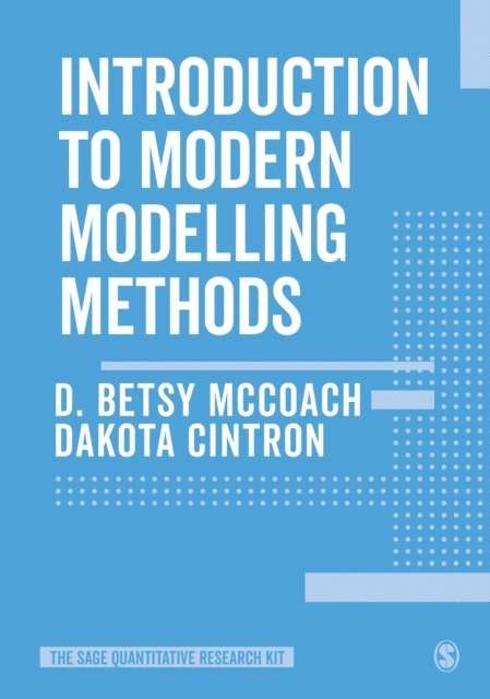 Dakota Cintron, D. Betsy McCoach - Introduction to Modern Modelling Methods, E-bok