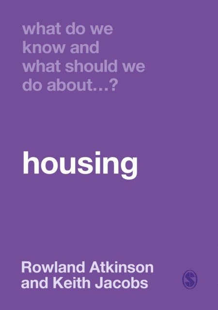 Keith Jacobs, Rowland Atkinson - What Do We Know and What Should We Do About Housing?, E-bok
