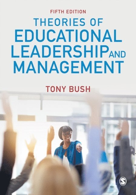 Tony Bush - Theories of Educational Leadership and Management, E-bok
