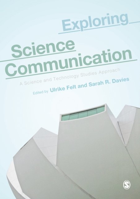 Sarah R. Davies, Ulrike Felt - Exploring Science Communication, E-bok