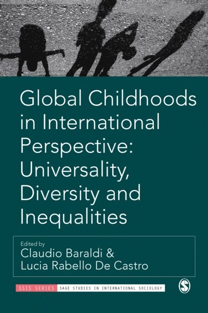 Lucia Rabello De Castro, Claudio Baraldi - Global Childhoods in International Perspective: Universality, Diversity and Inequalities, E-bok