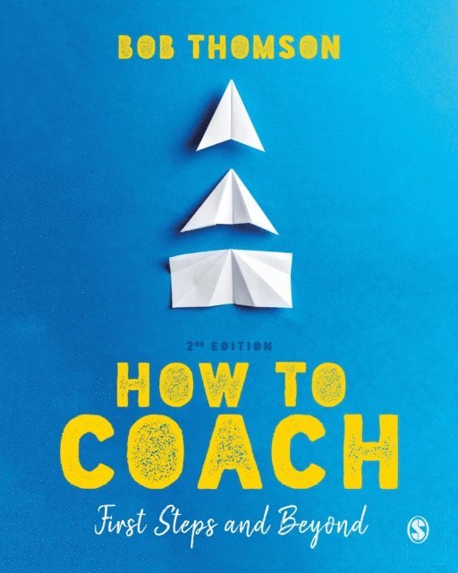 Bob Thomson - How to Coach: First Steps and Beyond, E-bok