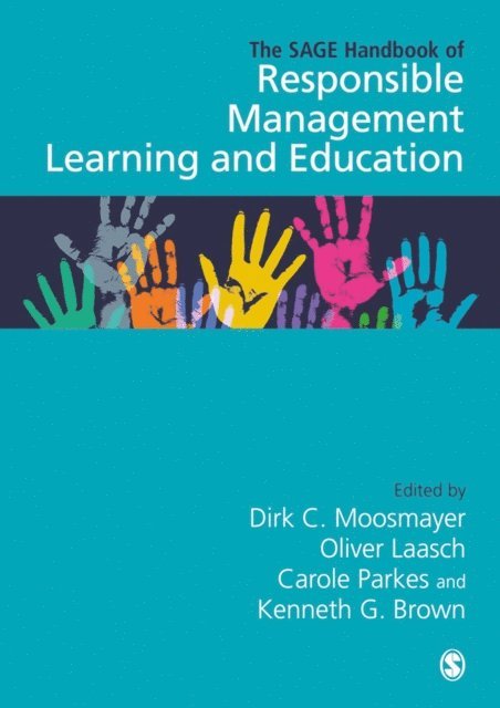 Kenneth G. Brown, Carole Parkes, Oliver Laasch, Dirk C. Moosmayer - SAGE Handbook of Responsible Management Learning and Education, E-bok