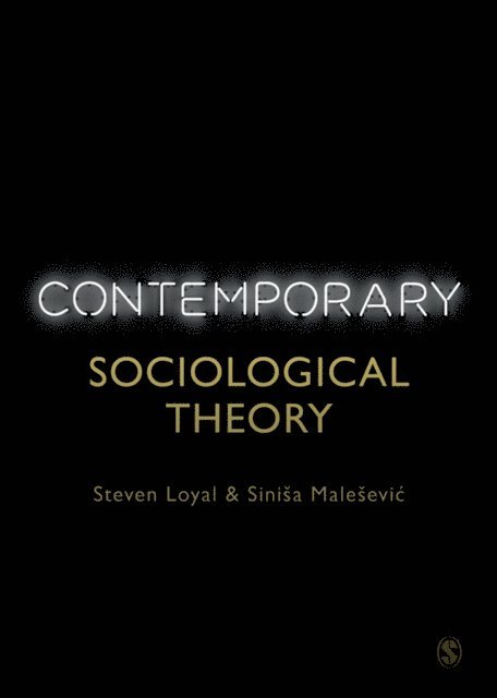 Sinisa Malesevic, Steven Loyal - Contemporary Sociological Theory, E-bok