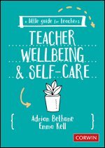 Adrian Bethune, Emma Kell - A Little Guide for Teachers: Teacher Wellbeing and Self-care, Övrigt