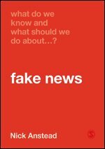 Nick Anstead - What Do We Know and What Should We Do About Fake News?, Övrigt