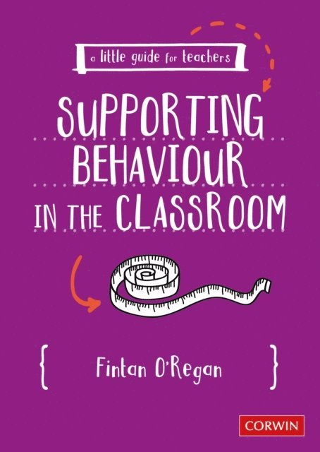 Fintan O'Regan - Little Guide for Teachers: Supporting Behaviour in the Classroom, E-bok