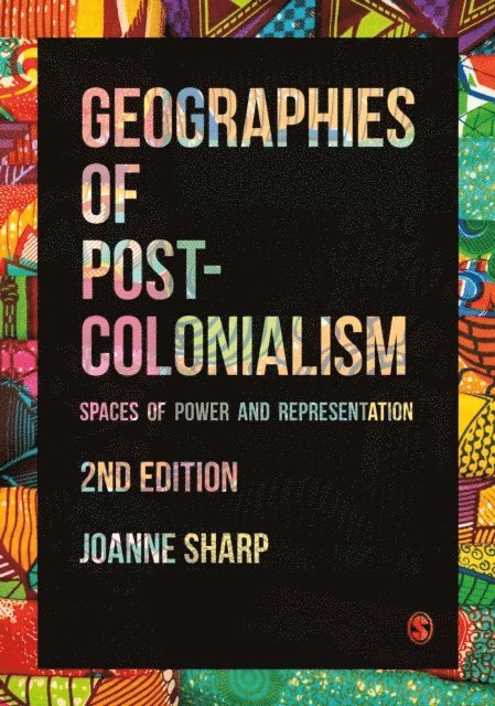 Joanne Sharp - Geographies of Postcolonialism, E-bok