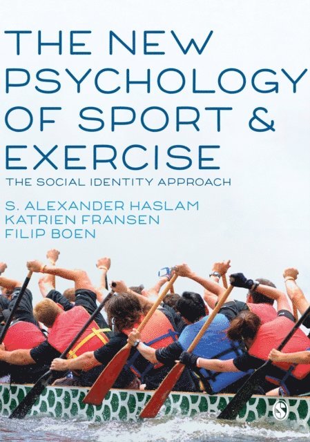 Filip Boen, Katrien Fransen, S Alexander Haslam - New Psychology of Sport and Exercise, E-bok