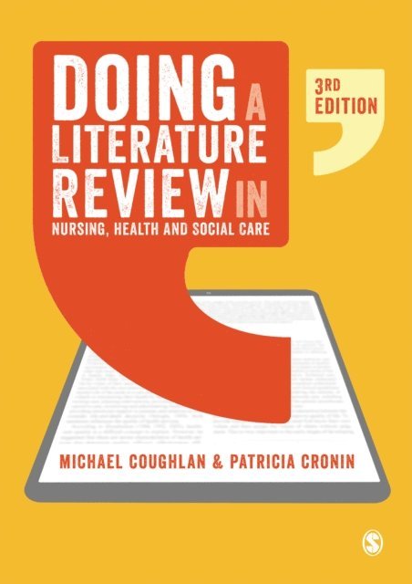 Patricia Cronin, Michael Coughlan - Doing a Literature Review in Nursing, Health and Social Care, E-bok