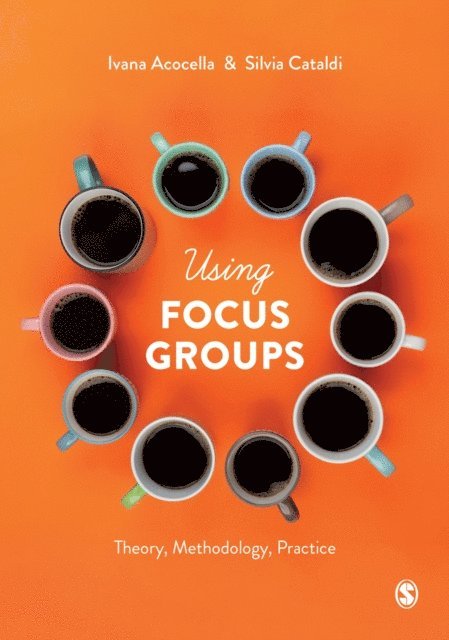 Silvia Cataldi, Ivana Acocella - Using Focus Groups, E-bok