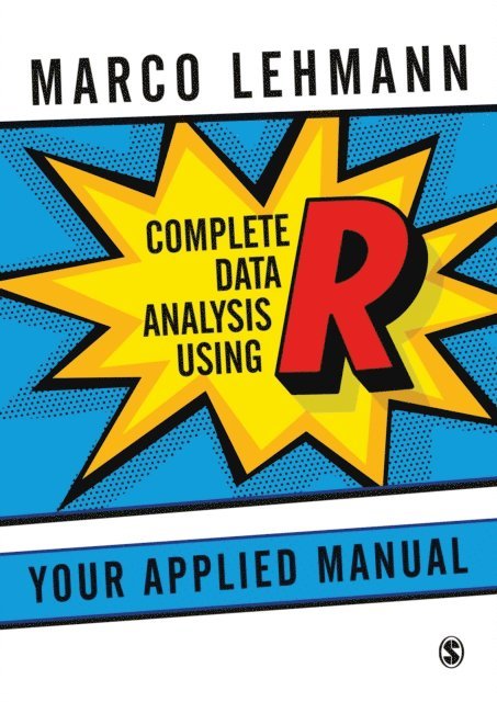 Marco Lehmann - Complete Data Analysis Using R, E-bok