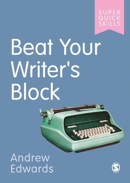 Andrew Edwards - Beat Your Writer's Block, E-bok