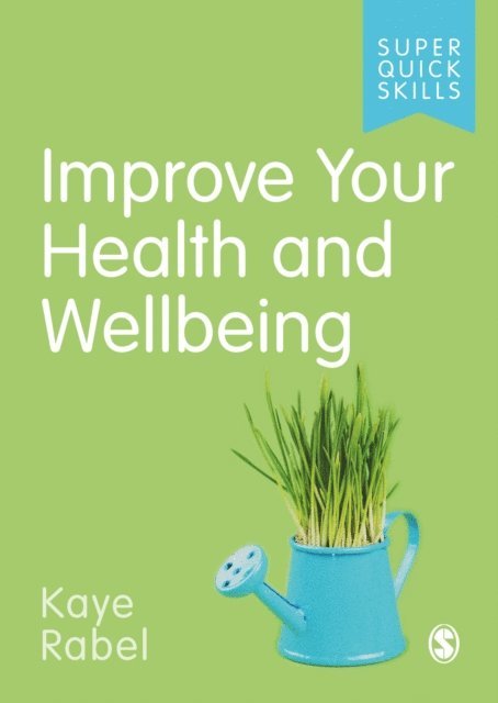 Kaye Rabel - Improve Your Health and Wellbeing, E-bok