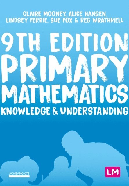 Reg Wrathmell, Sue Fox, Lindsey Ferrie, Alice Hansen, Claire Mooney - Primary Mathematics: Knowledge and Understanding, E-bok