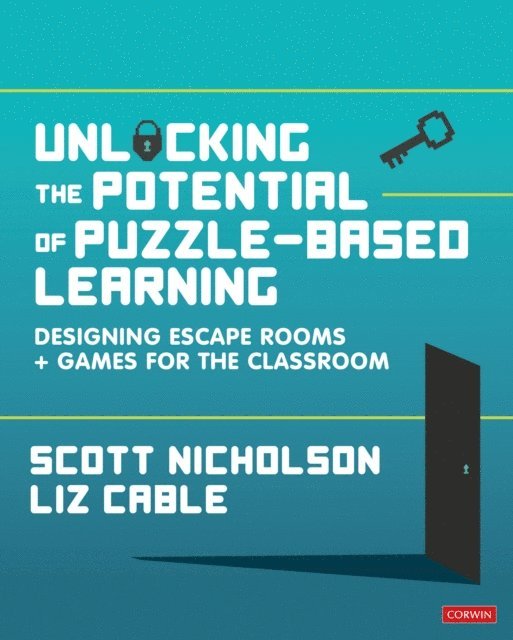 Liz Cable, Scott Nicholson - Unlocking the Potential of Puzzle-based Learning, E-bok