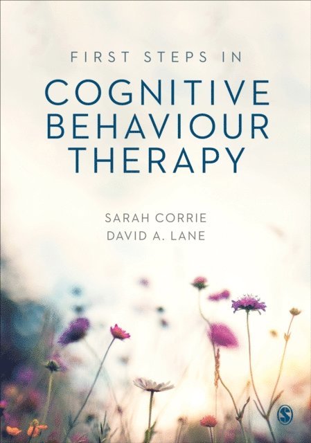 David A. Lane, Sarah Corrie - First Steps in Cognitive Behaviour Therapy, E-bok