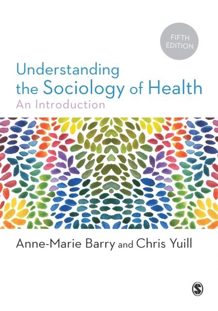 Chris Yuill, Anne-Marie Barry - Understanding the Sociology of Health, E-bok