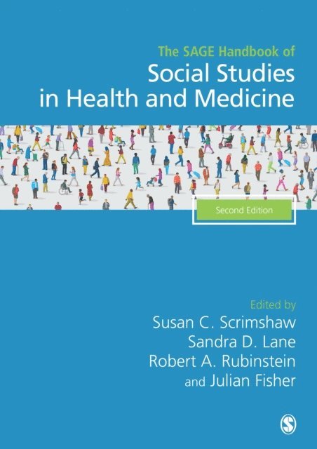 Julian Fisher, Robert A. Rubinstein, Sandra D. Lane, Susan C. Scrimshaw - SAGE Handbook of Social Studies in Health and Medicine, E-bok
