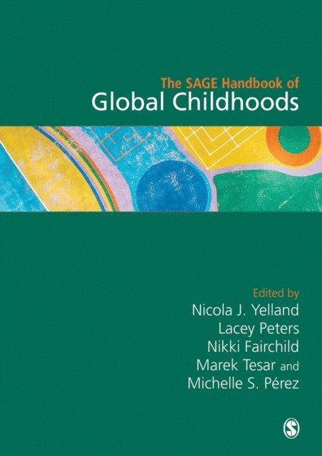 Michelle S. Perez, Marek Tesar, Nikki Fairchild, Lacey Peters, Nicola J. Yelland - SAGE Handbook of Global Childhoods, E-bok