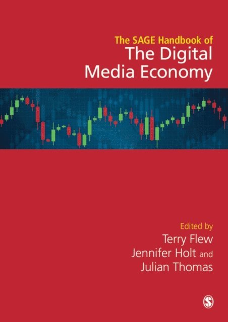 Julian Thomas, Jennifer Holt, Terry Flew - SAGE Handbook of the Digital Media Economy, E-bok
