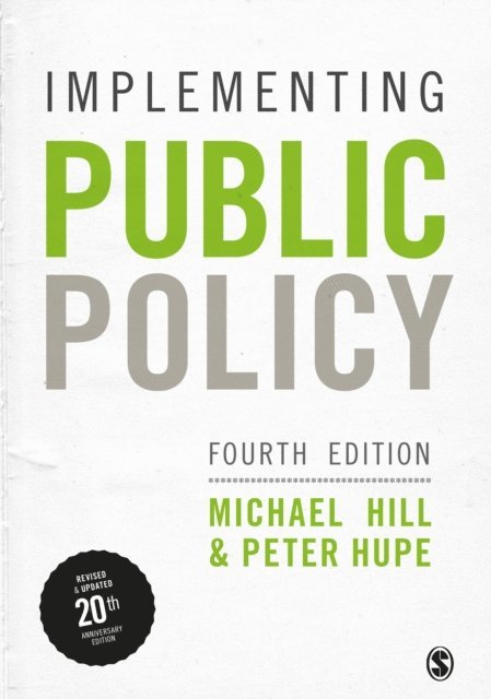 Peter Hupe, Michael Hill - Implementing Public Policy, E-bok