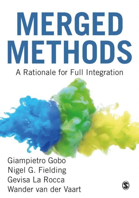Wander van der Vaart, Gevisa La Rocca, Nigel G. Fielding, Giampietro Gobo - Merged Methods, E-bok