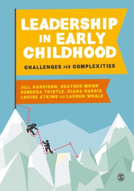 Lauren Whale, Louise Atkins, Diana Harris, Rebecca Thistle, Heather Munn, Jill Harrison - Leadership in Early Childhood, E-bok