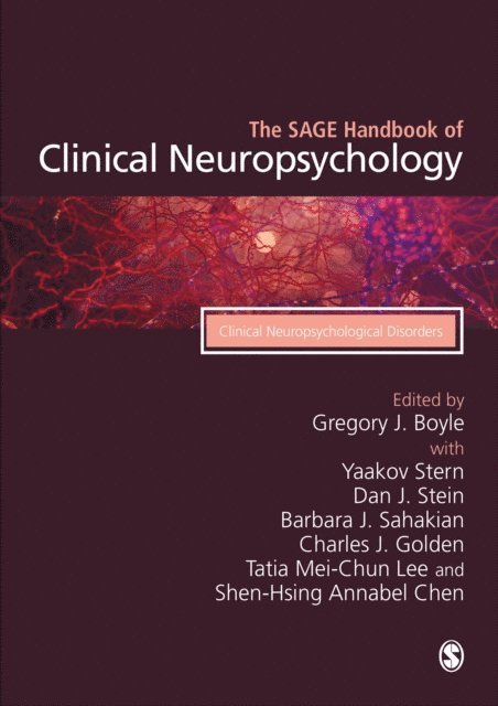 Shen-Hsing Annabel Chen, Tatia Mei-Chun Lee, Charles J. Golden, Barbara J. Sahakian, Dan J. Stein, Yaakov Stern, Gregory J. Boyle - SAGE Handbook of Clinical Neuropsychology, E-bok