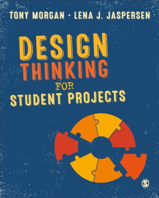 Lena J. Jaspersen, Tony Morgan - Design Thinking for Student Projects, E-bok