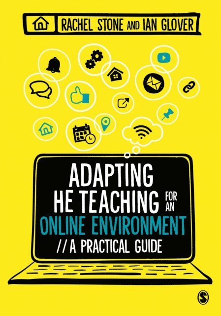Ian Glover, Rachel Stone - Adapting Higher Education Teaching for an Online Environment, E-bok