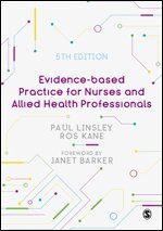 Evidence-based Practice for Nurses and Allied Health Professionals by Paul Linsley, Ros Kane