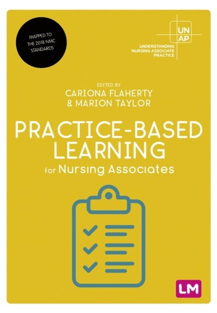 Marion Taylor, Cariona Flaherty - Practice-Based Learning for Nursing Associates, E-bok