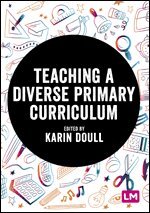 Karin Doull - Teaching a Diverse Primary Curriculum, Inbunden