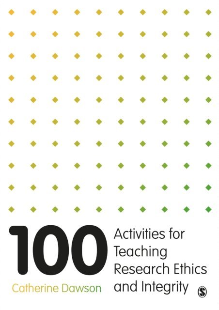 Catherine Dawson - 100 Activities for Teaching Research Ethics and Integrity, E-bok