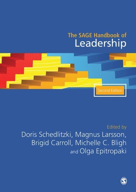 Olga Epitropaki, Michelle C. Bligh, Brigid Carroll, Magnus Larsson, Doris Schedlitzki - SAGE Handbook of Leadership, E-bok