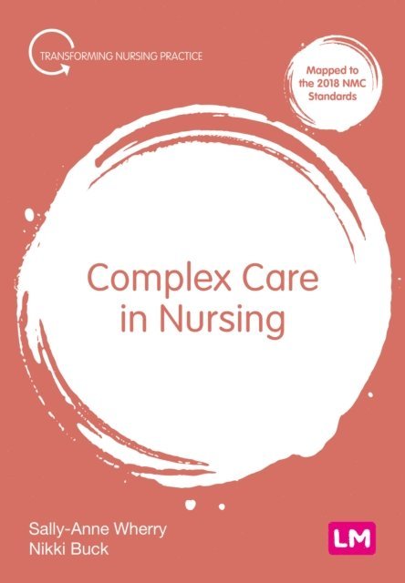 Nikki Buck, Sally-Anne Wherry - Complex Care in Nursing, E-bok