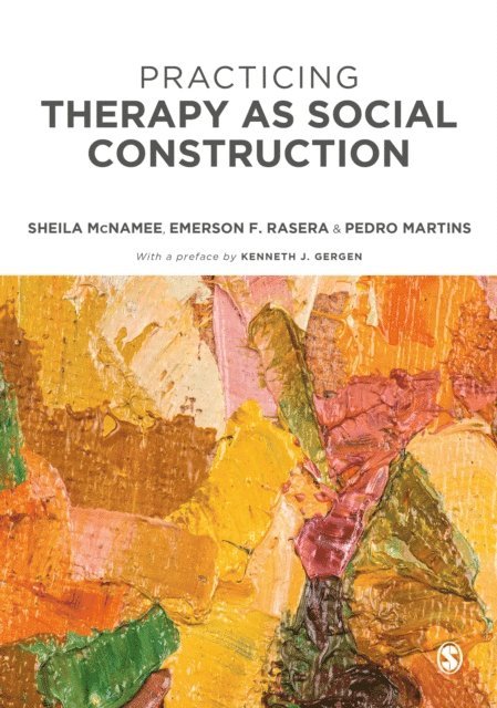 Pedro Martins, Emerson F. Rasera, Sheila McNamee - Practicing Therapy as Social Construction, E-bok