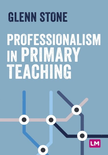 Glenn Stone - Professionalism in Primary Teaching, E-bok