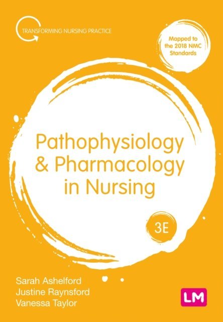 Vanessa Taylor, Justine Raynsford, Sarah Ashelford - Pathophysiology and Pharmacology in Nursing, E-bok