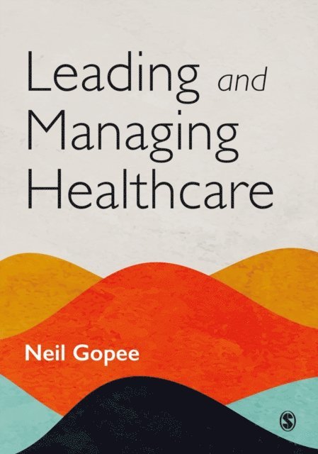 Neil Gopee - Leading and Managing Healthcare, E-bok