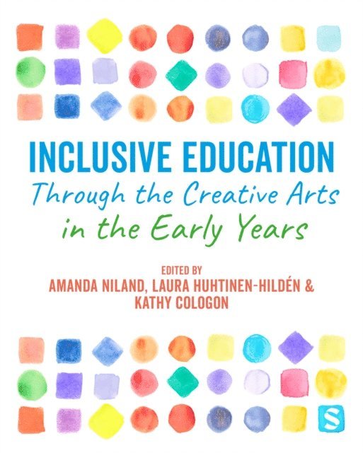 Kathy Cologon, Laura Huhtinen-Hilden, Amanda Niland - Inclusive Education Through the Creative Arts in the Early Years, E-bok