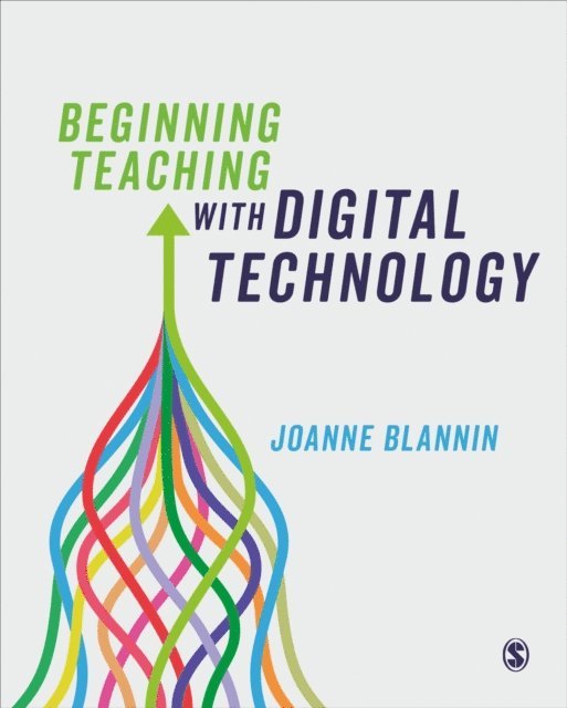 Joanne Blannin - Beginning Teaching with Digital Technology, E-bok