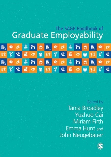 John Neugebauer, Emma Hunt, Miriam Firth, Yuzhuo Cai, Tania Broadley - SAGE Handbook of Graduate Employability, E-bok