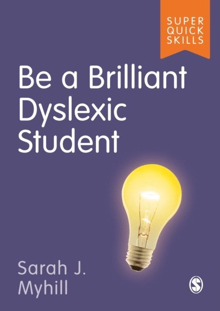 Sarah J Myhill - Be a Brilliant Dyslexic Student, E-bok