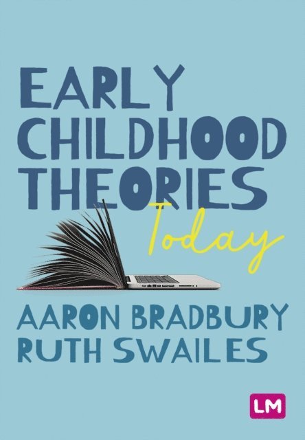 Ruth Swailes, Aaron Bradbury - Early Childhood Theories Today, E-bok
